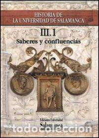 Livros: HISTORIA DE LA UNIVERSIDAD DE SALAMANCA. VOLUMEN III:SABERES - RODRIGUEZ-SAN PEDRO BEZARES, LUIS ENR