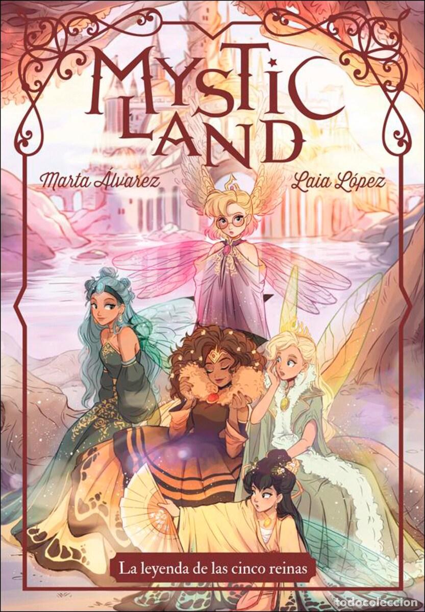 Libros: MYSTICLAND. LA LEYENDA DE LAS CINCO REINAS - LAIA LOPEZ