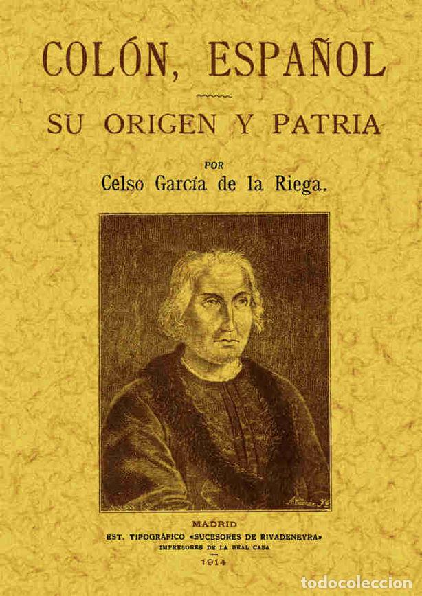 Libros: COLON ESPA&Ntilde;OL. SU ORIGEN Y PATRIA - GARCIA DE LA RIEGA, CELSO