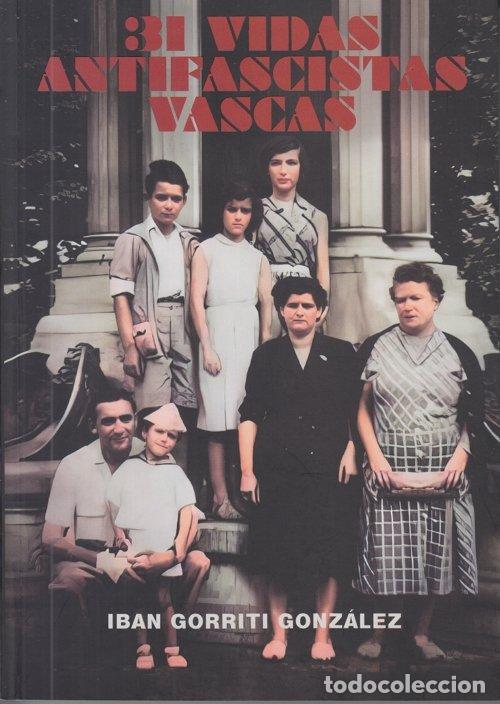 books: 31 VIDAS ANTIFASCISTAS VASCAS - IBAN GORRITI