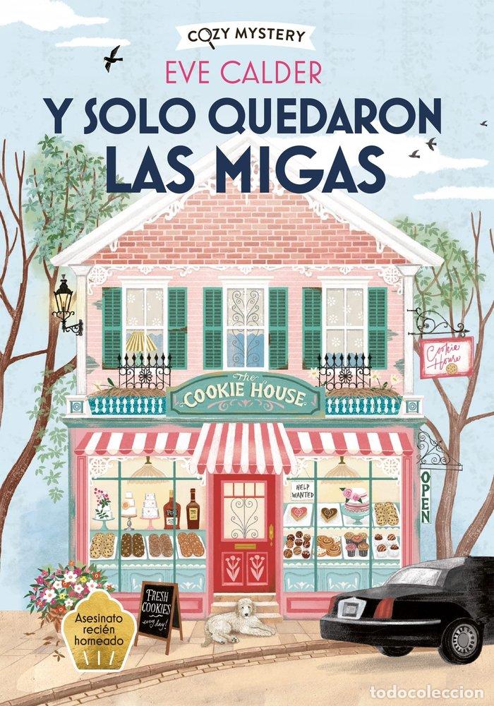 books: Y SOLO QUEDARON LAS MIGAS COZY MYSTERY - CALDER, EVE
