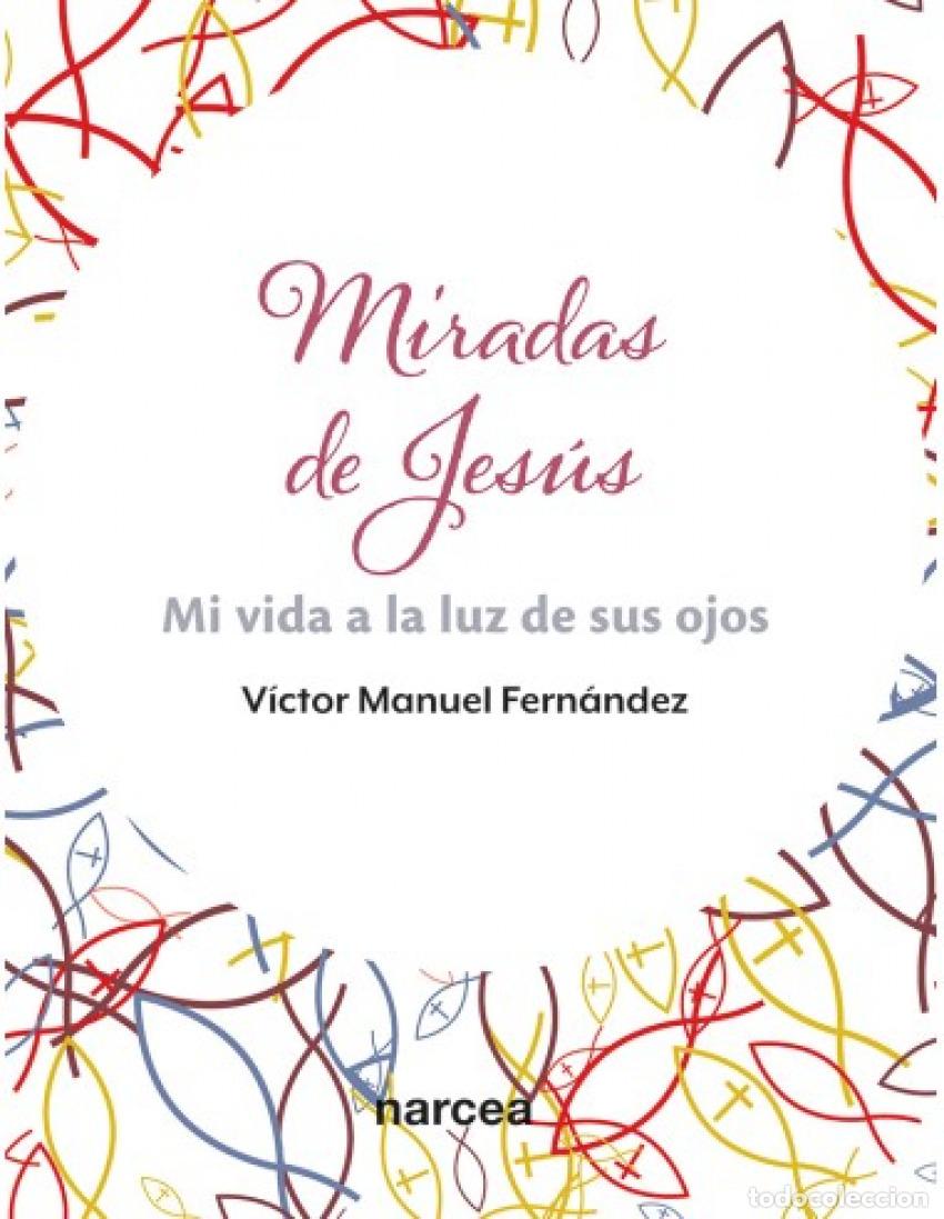 Libros: MIRADAS DE JES&Uacute;S - FERN&Aacute;NDEZ, V&Iacute;CTOR MANUEL