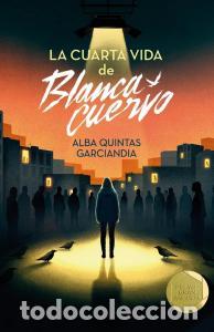 Libros: La cuarta vida de blanca cuervo - Quintas Garciandia, Alba