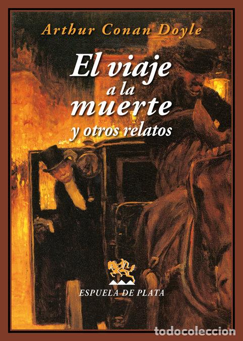 Libros: VIAJE A LA MUERTE Y OTROS RELATOS,EL - CONAN DOYLE, ARTHUR