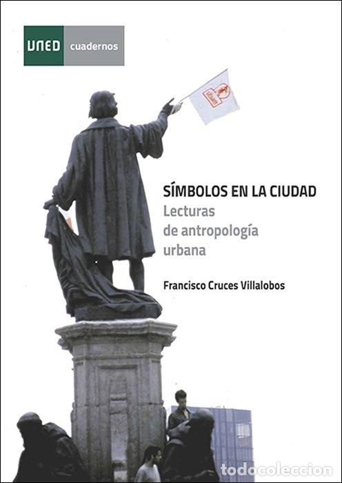 Libros: SIMBOLOS EN LA CIUDAD LECTURAS DE ANTROPOLOGIA URBANA - CRUCES VILLALOBOS, FRANCISCO