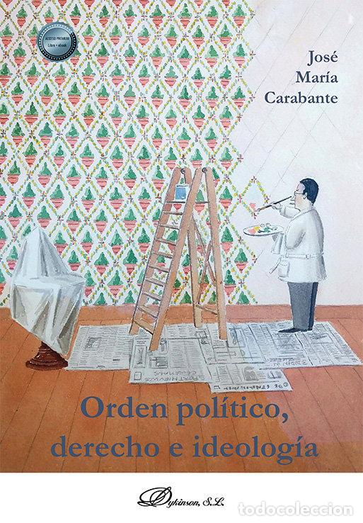 Libros: ORDEN POLITICO DERECHO E IDEOLOGIA - CARABANTE MUNTADA, JOSE MARIA