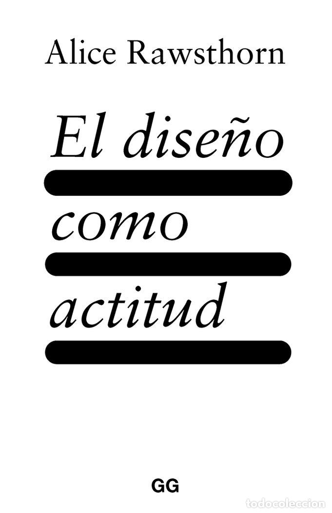 Libros: EL DISE&Ntilde;O COMO ACTITUD - RAWSTHORN, ALICE