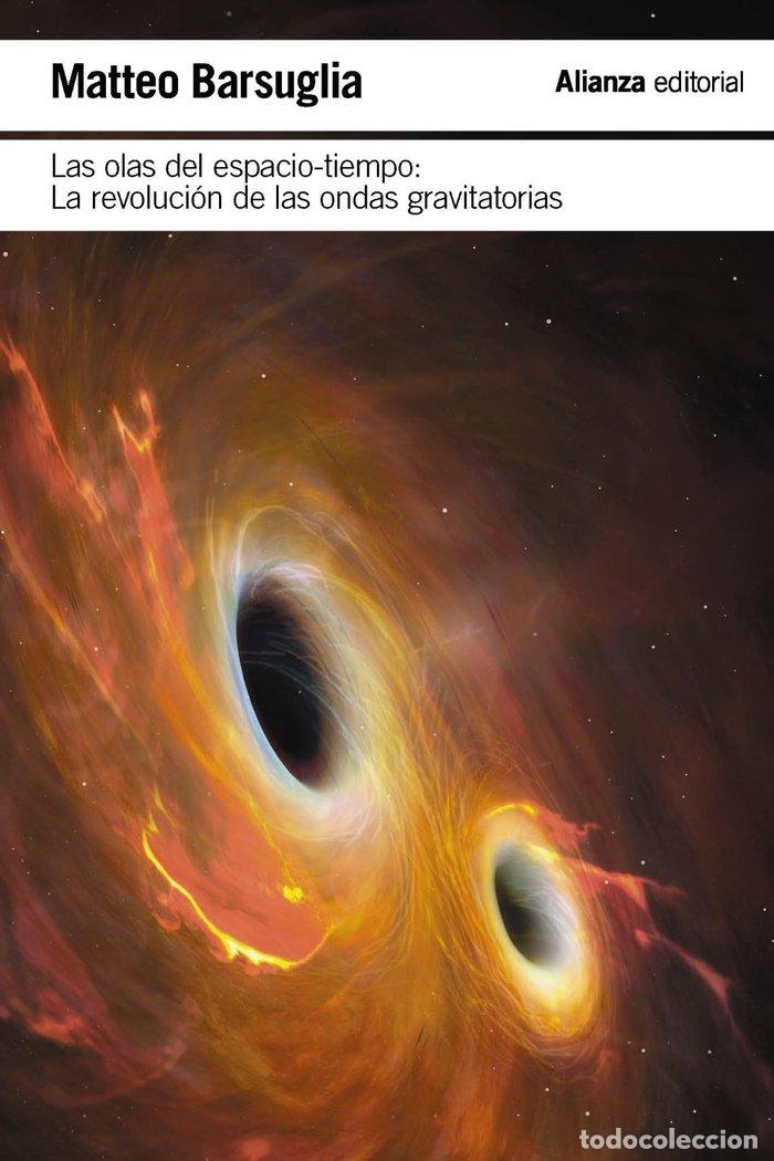 Libros: LAS OLAS DEL ESPACIO TIEMPO - BARSUGLIA, MATTEO