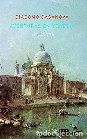 Libros: Aventuras en Venecia Casanova, Giacomo Idioma: Espa&ntilde;ol Publicado por ATALANTA EDITORIAL, 2011 ISB