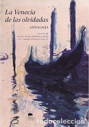 Libros: LA VENECIA DE LAS OLVIDADAS ANTOLOGIA VARIOS AUTORES Idioma: Espa&ntilde;ol Publicado por Abada Editores,