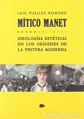 Libros: M&iacute;tico Manet Puelles Romero, Luis LIBRO NUEVO Publicado por Abada Editores, 2019 ISBN 10: 84173
