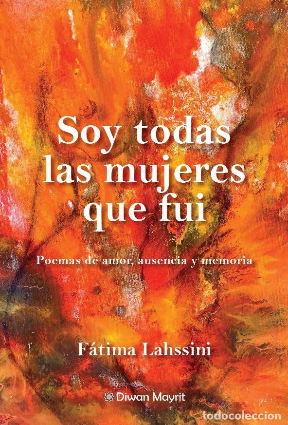 Libros: SOY TODAS LAS MUJERES QUE FUI - LAHSSINI, FATIMA