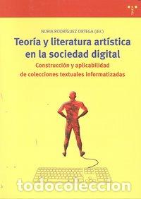 Libros: TEORIA Y LITERATURA ARTISTICA SOCIEDAD DIGITAL - RODRIGUEZ ORTEGA, NURIA