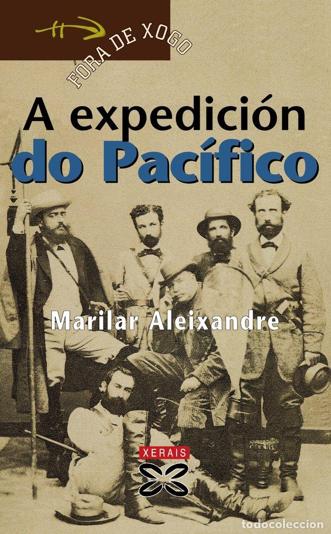 Libros: A EXPEDICION DO PACIFICO - ALEIXANDRE, MARILAR