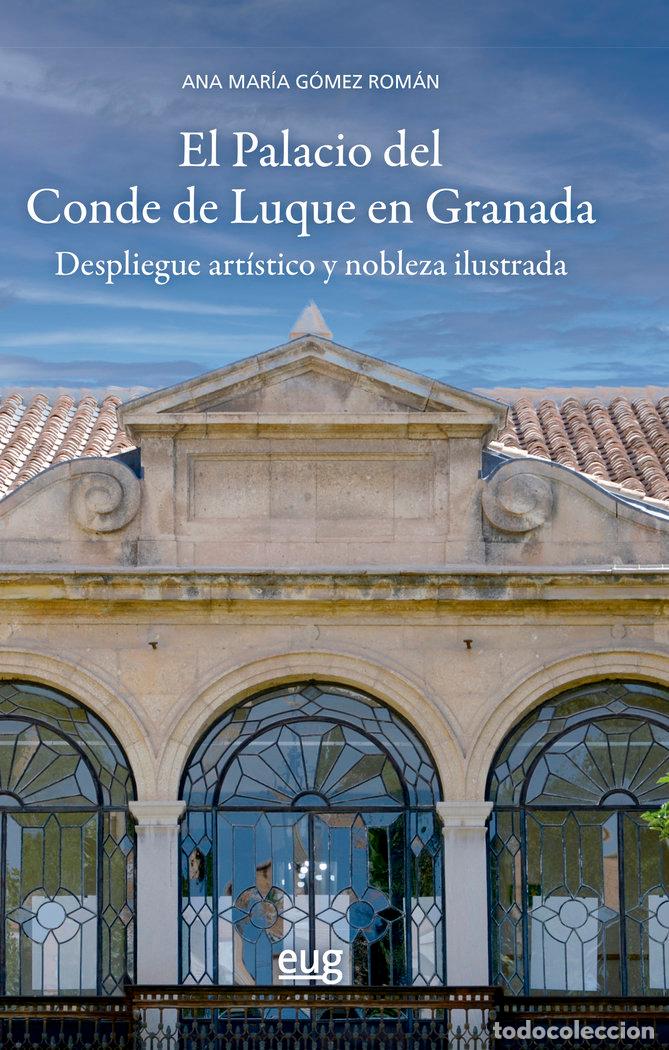 Livros: EL PALACIO DEL CONDE DE LUQUE EN GRANADA - GOMEZ ROMAN, ANA MARIA