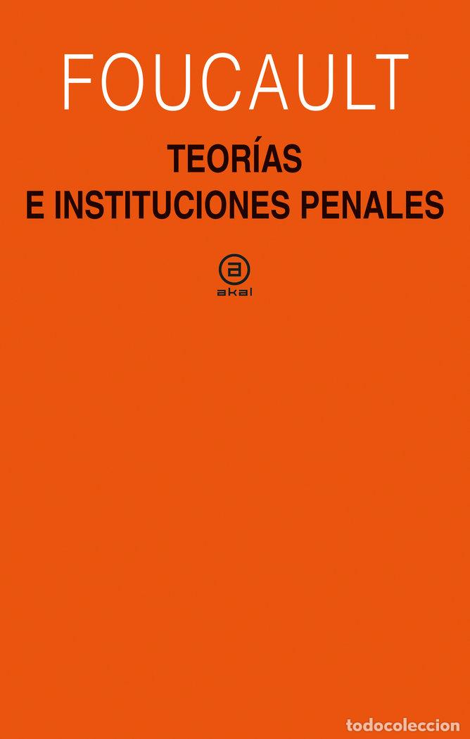 Libros: TEORIAS E INSTITUCIONES PENALES - FOUCAULT, MICHEL