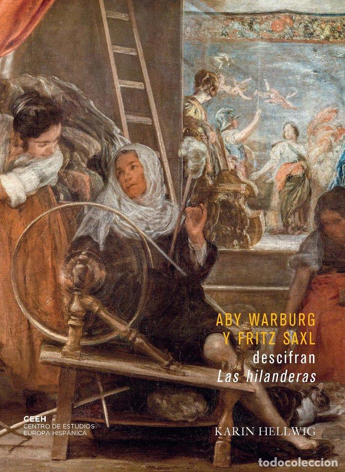 Libros: ABY WARBURG Y FRITZ SAXL DESCIFRAN LAS HILANDERAS - HELLWIG, KARIN