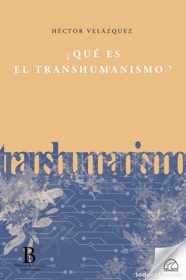 Livros: QUE ES EL TRANSHUMANISMO - VELAZQUEZ FERNANDEZ, HECTOR