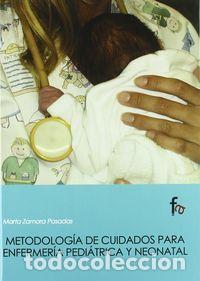 Libros: METODOLOGIA DE CUIDADOS PARA ENFERMERIA PEDIATRIC - MARTA ZAMORA PASADAS