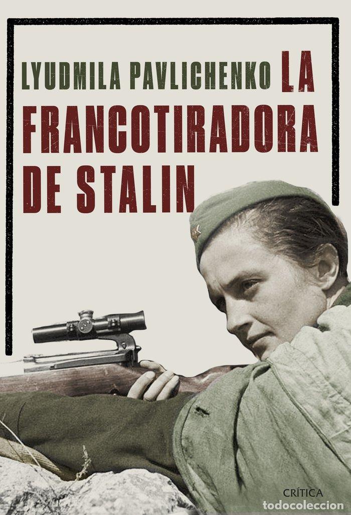 Livros: FRANCOTIRADORA DE STALIN,LA - LYUDMILA PAVLICHENKO
