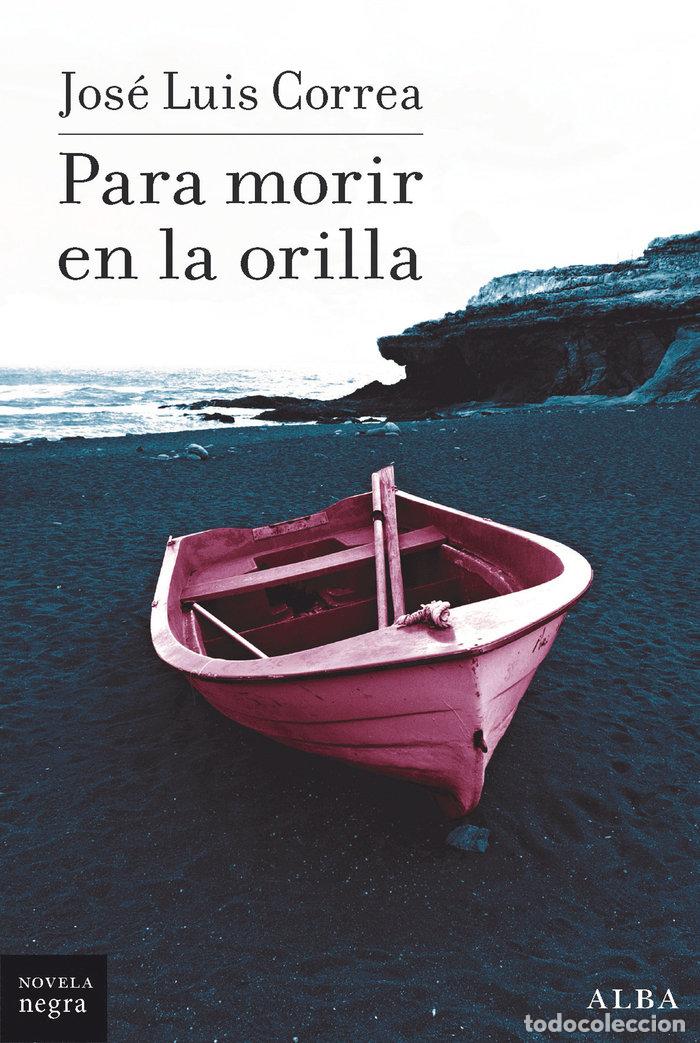 B&uuml;cher: PARA MORIR EN LA ORILLA - CORREA, JOSE LUIS
