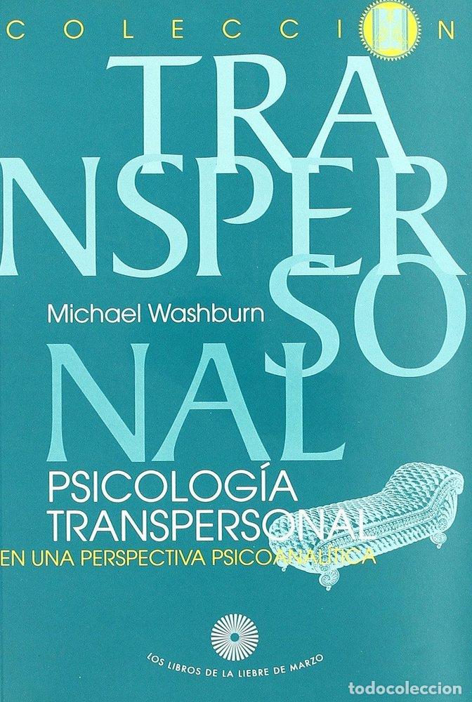 Livres: PSICOLOGIA TRANSPERSONAL EN UNA PERSPECTIVA PSICOANALITICA - WASHBURN, MICHAEL