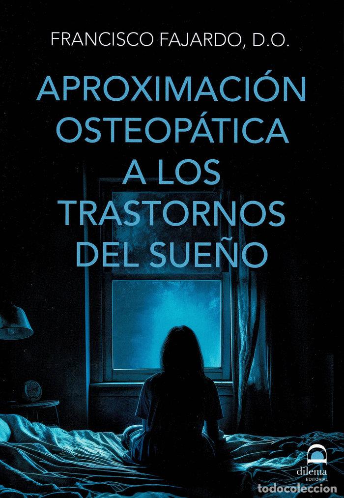 Livros: APROXIMACION OSTEOPATICA A LOS TRASTORNOS DEL SUE&Ntilde;O - FAJARDO RUIZ, FRANCISCO