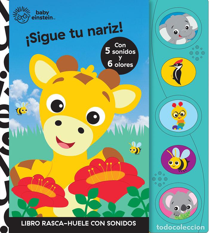 Libros: SIGUE TU NARIZ LIBRO RASCA Y HUELE CON SONIDOS BABY EINSTEI - BABY EINSTEIN