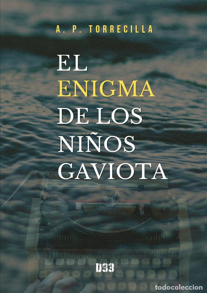Libros: EL ENIGMA DE LOS NI&Ntilde;OS GAVIOTA - PUENTE TORRECILLA, ANTONIO