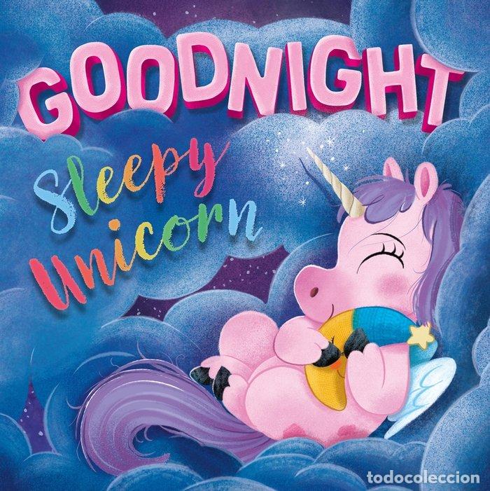 Livres: GOODNIGHT SLEEPY UNICORN - IGLOOBOOKS