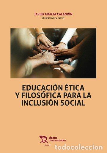 Livres: EDUCACION ETICA Y FILOSOFICA PARA LA INCLUSION SOCIAL - GRACIA CALANDIN, JAVIER