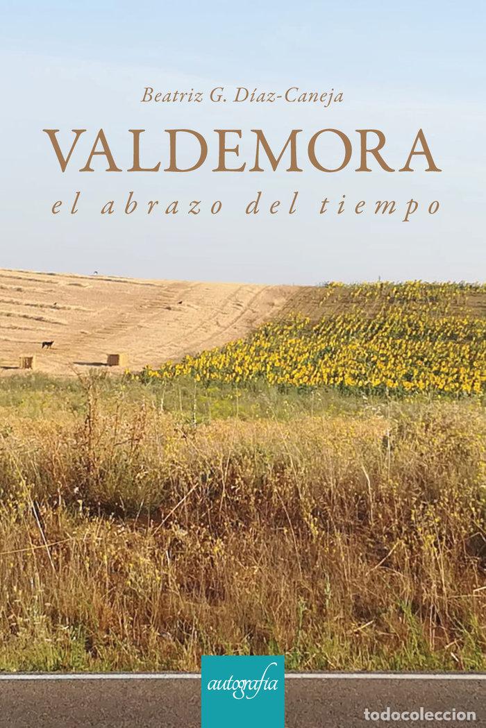 Libros: VALDEMORA EL ABRAZO DEL TIEMPO - G DIAZ CANEJA, BEATRIZ