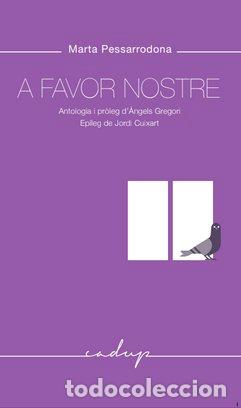 Libros: A FAVOR NOSTRE - PESSARRODONA ARTIGUES, MARTA