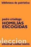 Libros: HOMILIAS ESCOGIDAS - PEDRO CRISOLOGO