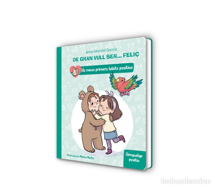 Libros: DE GRAN VULL SERFELIC LLENGUATGE POSITIU - MORATO GARCIA, ANNA