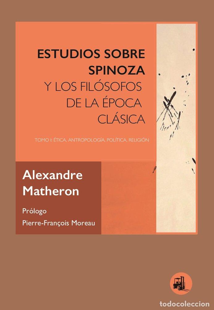 Libros: ESTUDIOS SOBRE SPINOZA Y LOS FILOSOFOS DE LA EPOCA CLASICA - MATHERON, ALEXANDRE