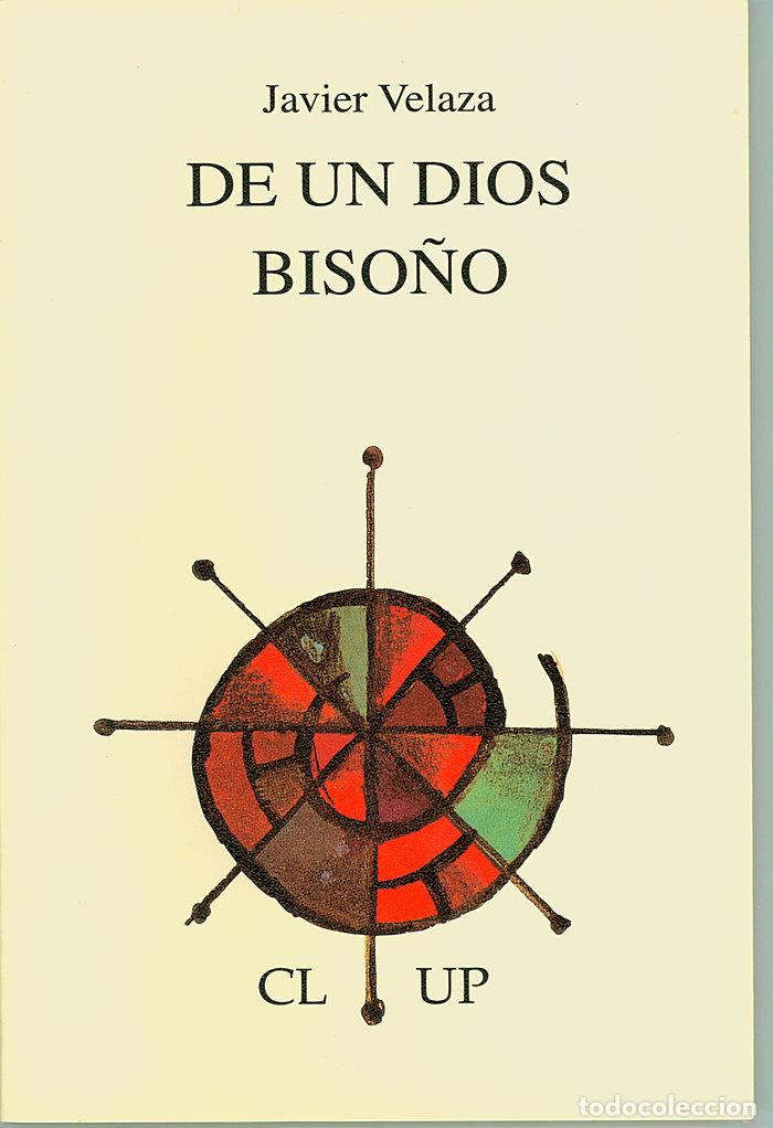 Libros: DE UN DIOS BISO&Ntilde;O - VELAZA, JAVIER