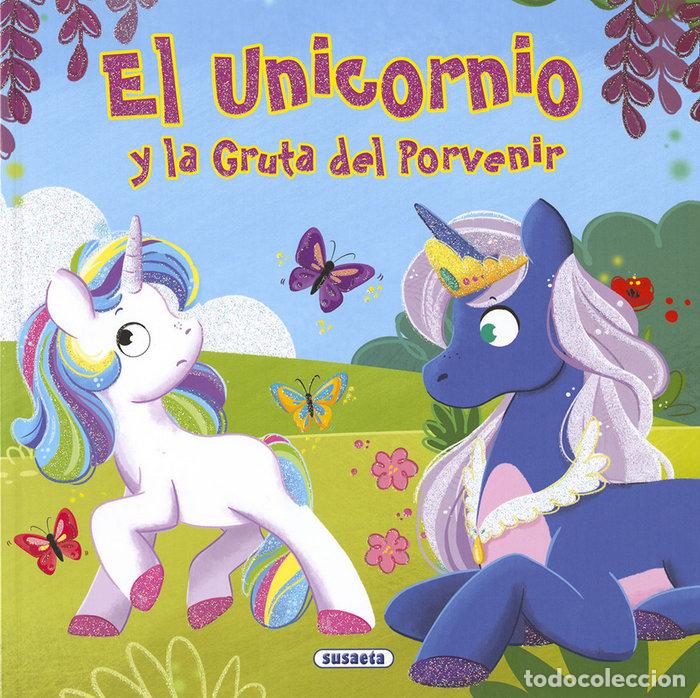 Libros: EL UNICORNIO Y LA GRUTA DEL PORVENIR - DELGADO, ANA