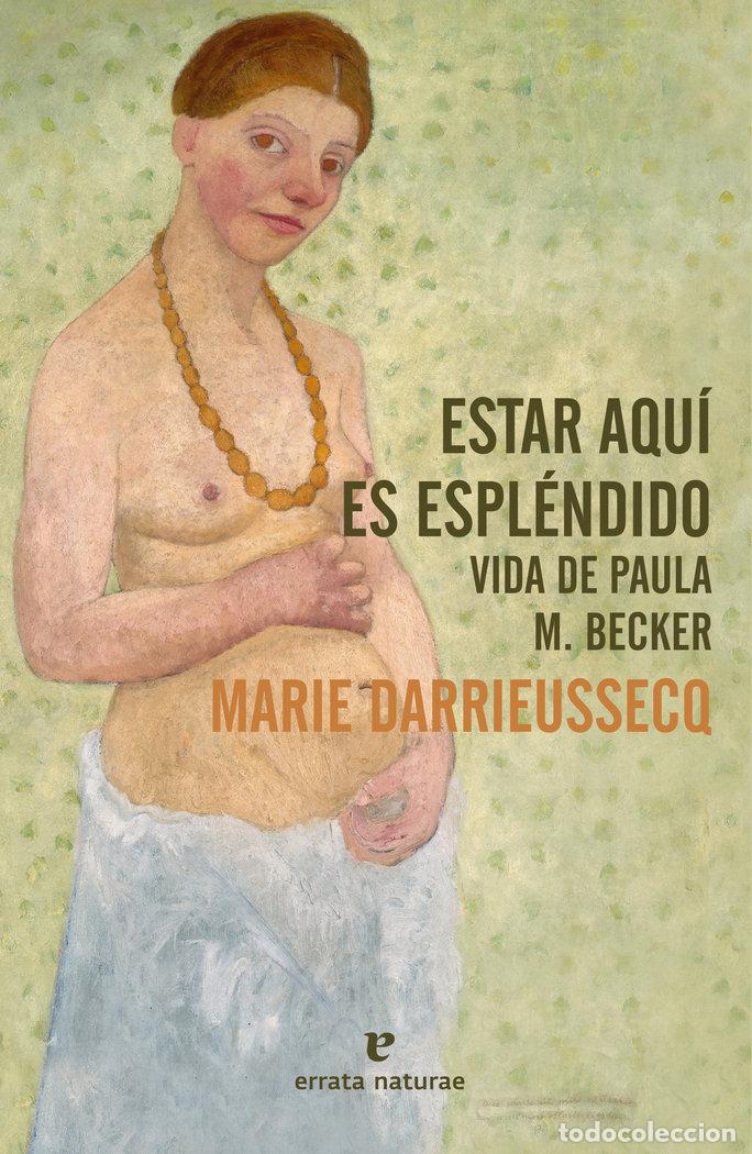 B&uuml;cher: ESTAR AQUI ES ESPLENDIDO - DARRIEUSSECQ, MARIE