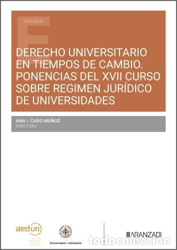 B&uuml;cher: DERECHO UNIVERSITARIO EN TIEMPOS DE CAMBIO PONENCIAS DEL XVI - ANA CARO