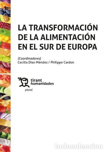 B&uuml;cher: LA TRANSFORMACION DE LA ALIMENTACION EN EL SUR DE EUROPA - DIAZ MENDEZ, CECILIA