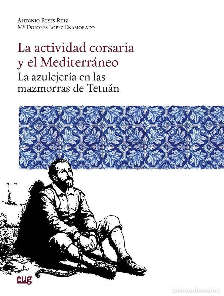 B&uuml;cher: LA ACTIVIDAD CORSARIA Y EL MEDITERRANEO - LOPEZ ENAMORADO, MARIA DOLORES