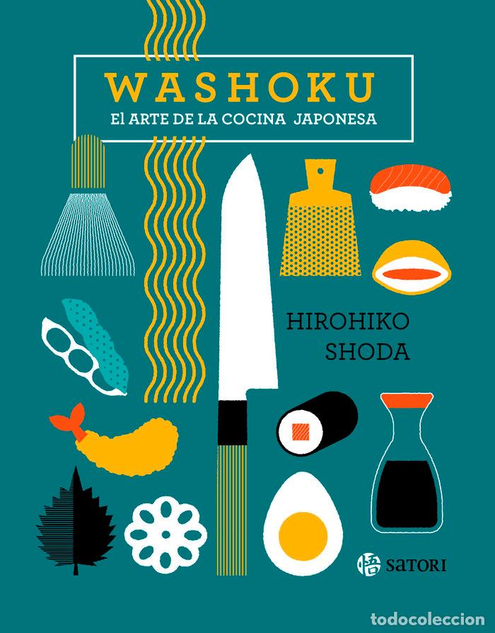 Libros: WASHOKU EL ARTE DE LA COCINA JAPONESA - SHODA, HIROHIKO