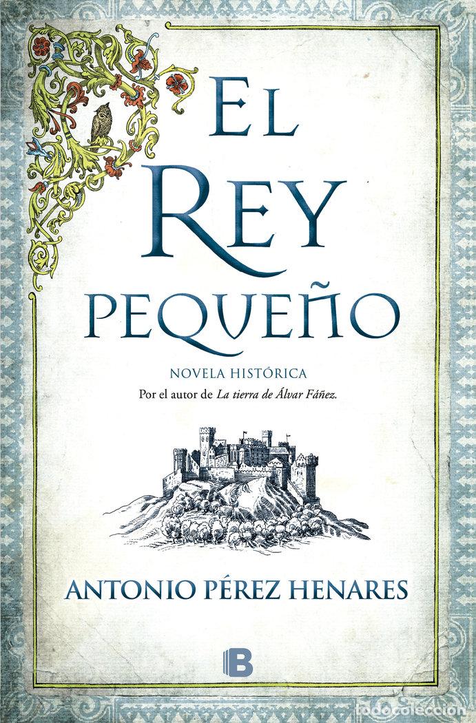 Libri: EL REY PEQUE&Ntilde;O - PEREZ HENARES, ANTONIO