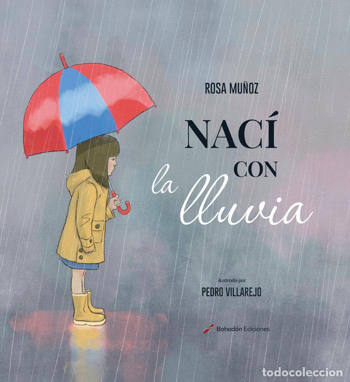 Libros: NACI CON LA LLUVIA - MU&Ntilde;OZ LOZANO, ROSA MARIA
