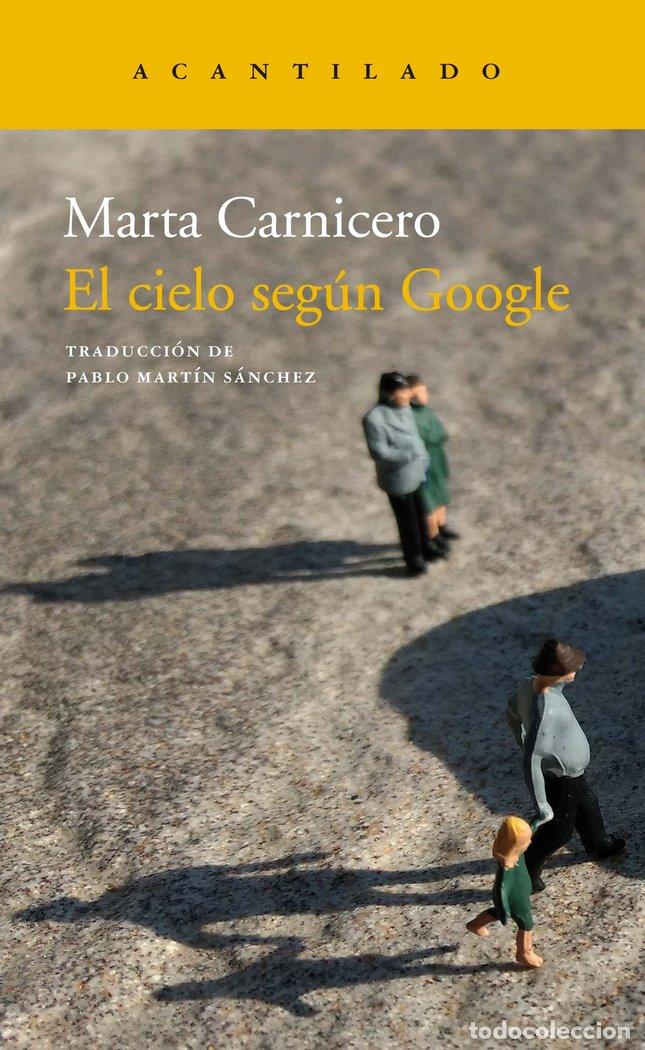 Libri: CIELO SEGUN GOOGLE,EL - CARNICERO, MARTA