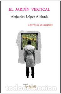 Libri: JARDIN VERTICAL, EL - LOPEZ ANDRADA, ALEJANDRO