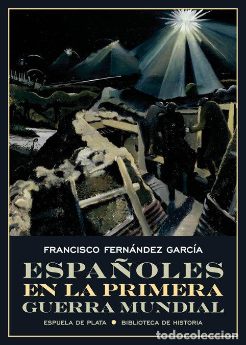 Livros: ESPA&Ntilde;OLES EN LA PRIMERA GUERRA MUNDIAL - FERNANDEZ GARCIA, FRANCISCO