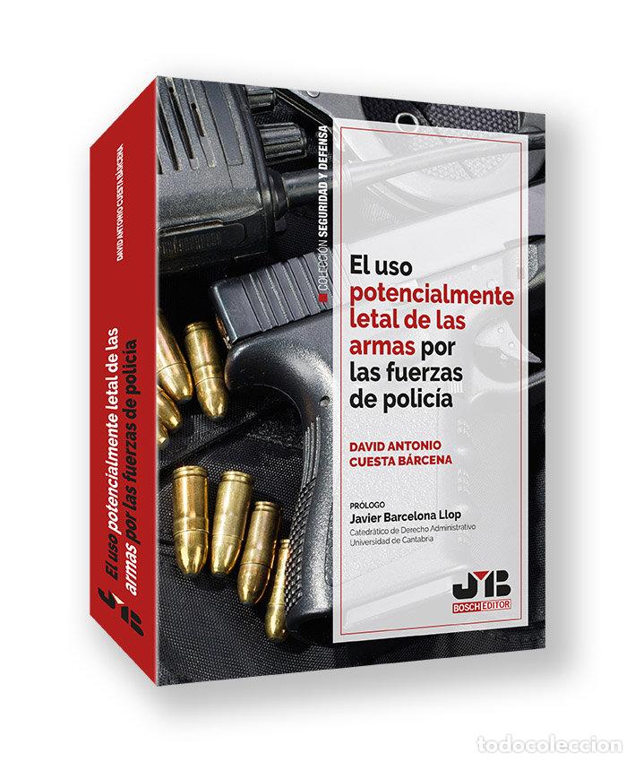 Livros: EL USO POTENCIALMENTE LETAL DE LAS ARMAS POR LAS FUERZAS DE - CUESTA BARCENA, DAVID ANTONIO