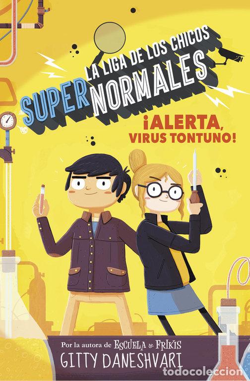 Libri: LIGA CHICOS SUPERNORMALES 2 ALERTA VIRUS TONTUNO - DANESHVARY, GITTY